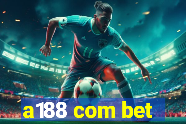 a188 com bet